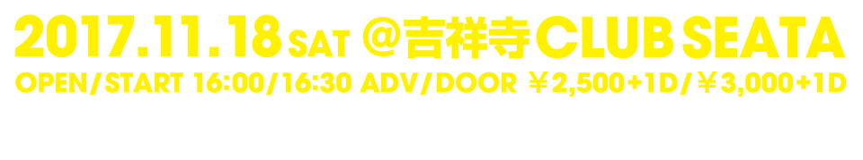 2017.11.18 at 吉祥寺CLUB SEATA